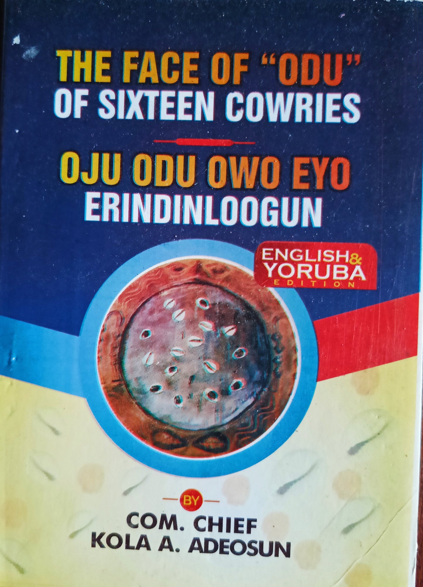 The Face of Odu of Sixteen Cowries | Oju Odu Owo Eyo Erindinloogun