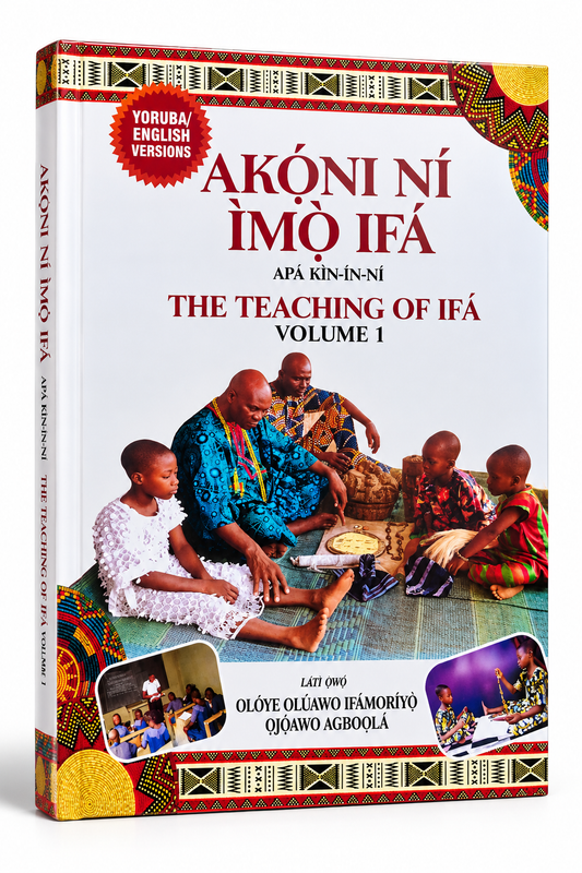 AKÓNI NÍ ÌMỌ̀ IFÁ — The Teaching of Ifá, Volume 1